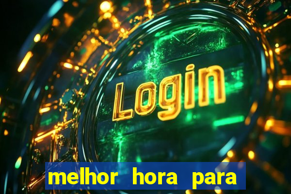 melhor hora para jogar fortune touro